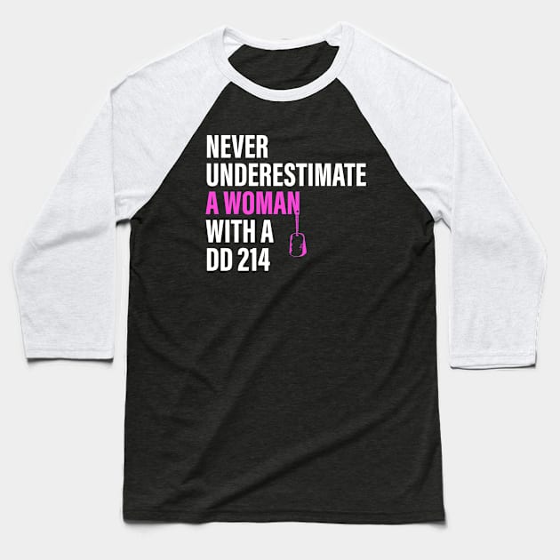 Never underestimate a woman with a DD 214 Baseball T-Shirt by Attia17